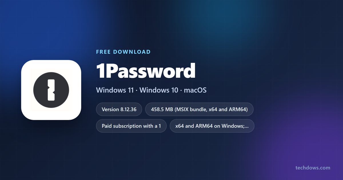 1Password 8.12.36 version, price, download sizes and supported systems