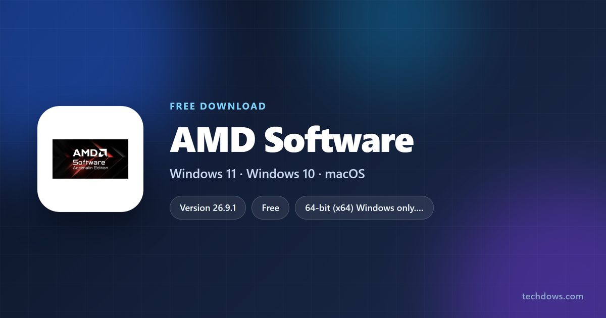 AMD Software card with latest version and supported Windows editions