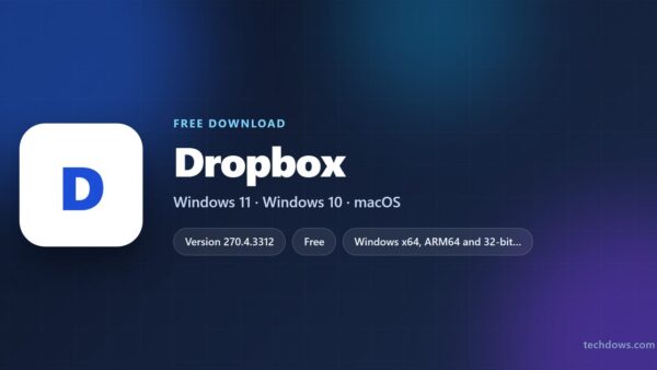 Download Dropbox App for PC, Windows 11/10 & Mac (Free Plan)