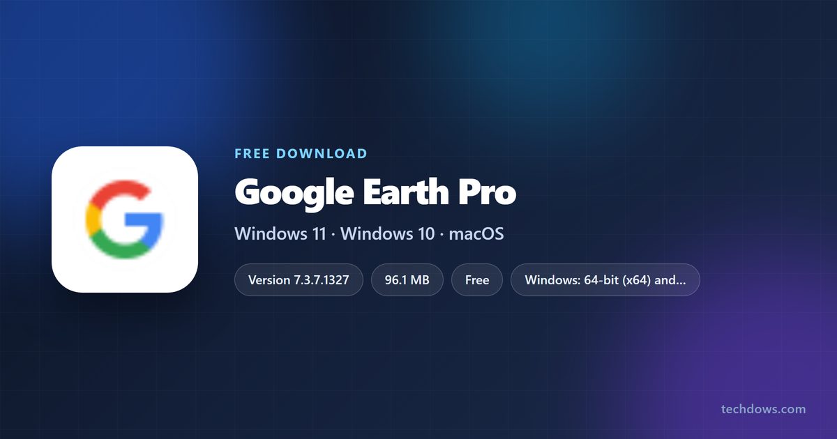 Google Earth Pro installer sizes and supported systems at a glance
