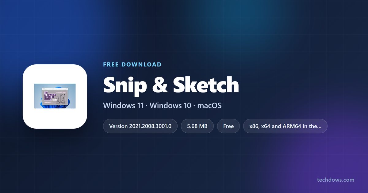 Snip & Sketch version, size and supported Windows builds on one card