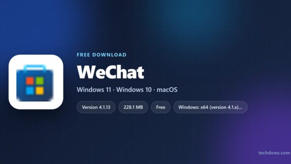 Download WeChat for PC, Windows 11/10 & Mac (Free)