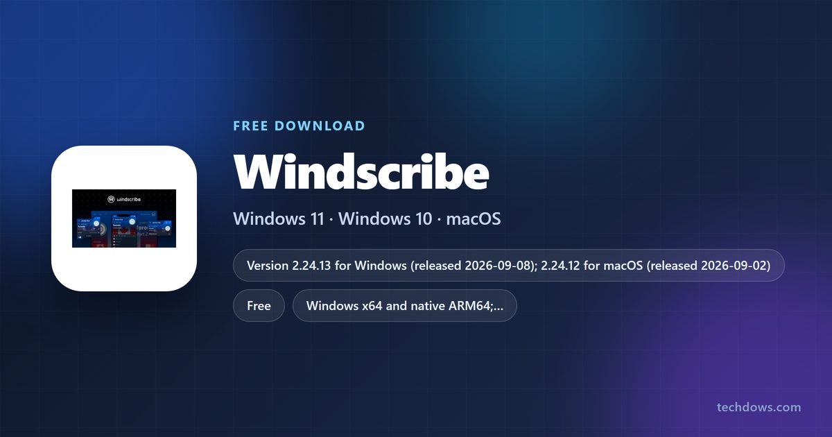 Windscribe 2.24.13 version, free plan, platforms and requirements