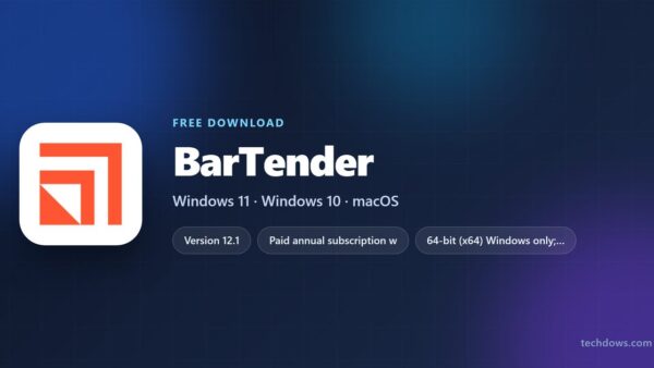 Download BarTender for PC, Windows 11 and Windows 10 (Free Trial)